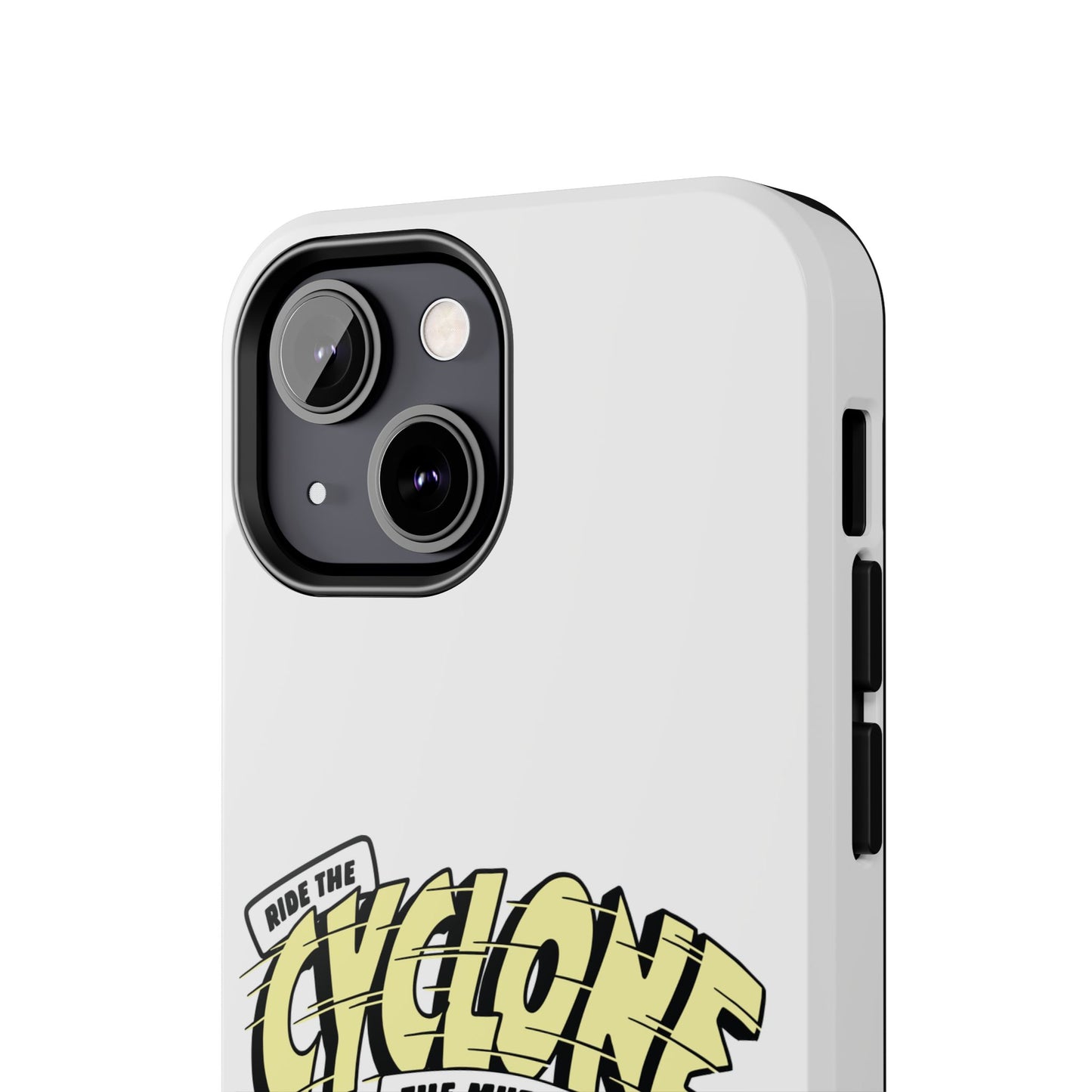 RIDE THE CYCLONE, Tough Phone Cases