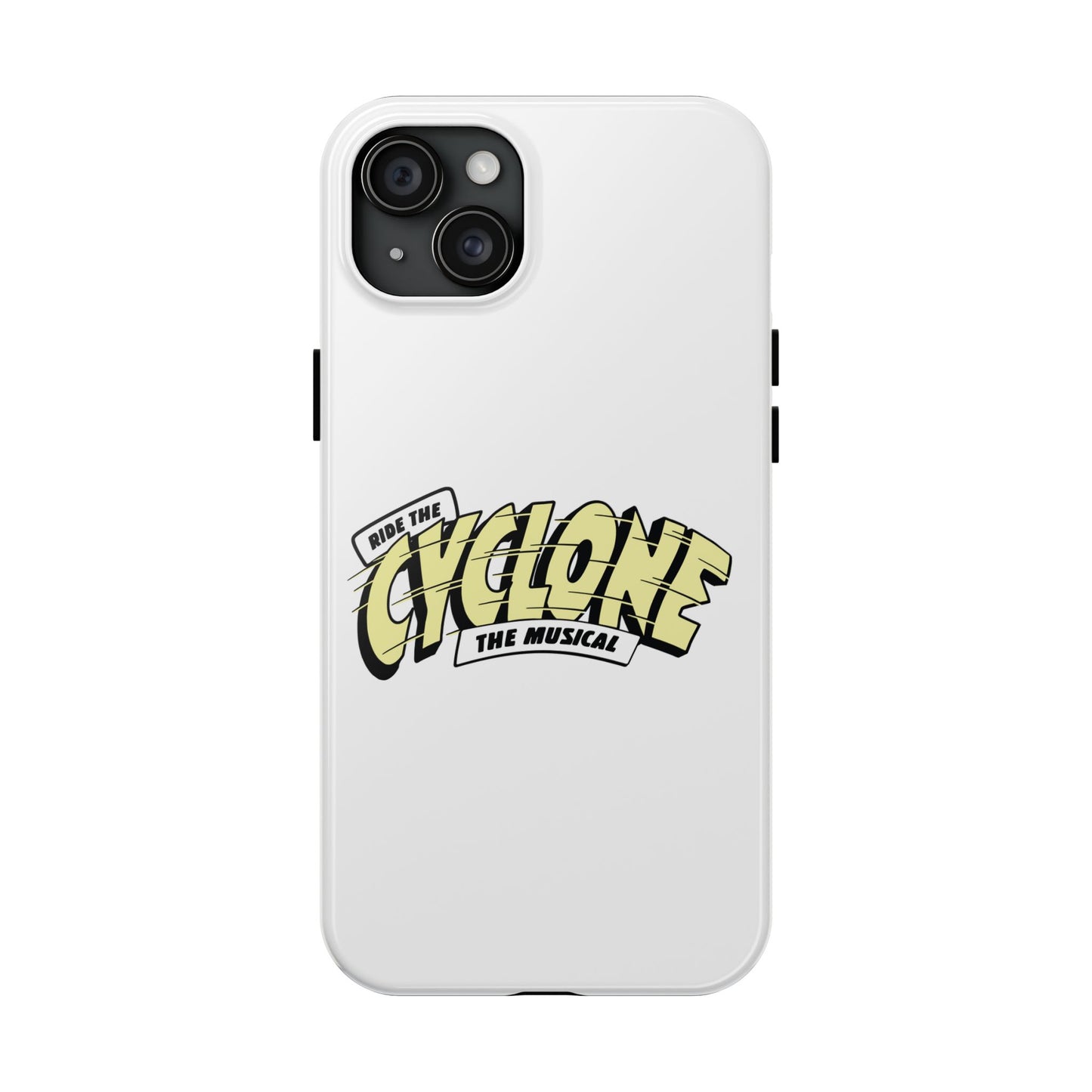 RIDE THE CYCLONE, Tough Phone Cases